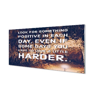 Tablou din sticlă Ceva Pozitiv În Fiecare Zi