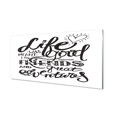 Fotografie imprimată pe sticlă Viața Era Bună Pentru Prieteni