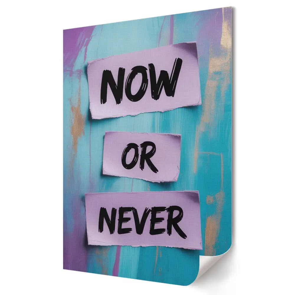 Tablou canvas Grafică murală Acum sau niciodată profită de clipă